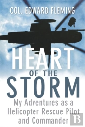 Heart Of The Storm: My Adventures As A H