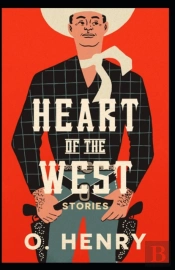 Heart Of The West (Collection Of 19 Short Stories) O. Henry