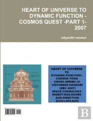 Heart Of Universe To Dynamic Function -Cosmos Quest -Part 1-2007