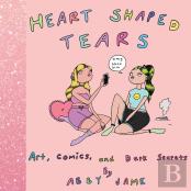 Heart Shaped Tears: Art, Comics And Dark Secrets