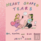 Heart Shaped Tears: Art, Comics And Dark Secrets