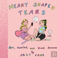 Bertrand.pt - Heart Shaped Tears: Art, Comics And Dark Secrets