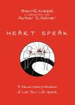 Heart Speak Â€“ A Visual Interpretation Of Let Your Life Speak
