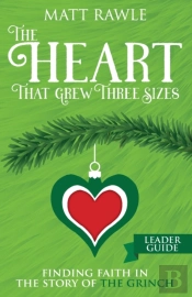 Heart That Grew Three Sizes Leader Guide, The