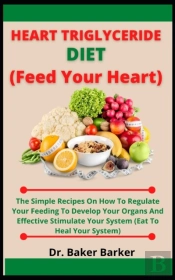 Heart Triglycerides Diet (Feed Your Heart)