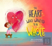 Heart Who Wanted To Be Whole