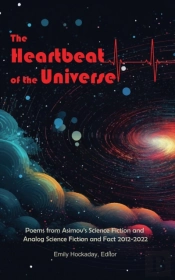 Heartbeat Of The Universe:  Poems From Asimov'S Science Fiction And Analog Science Fiction And Fact 2012-2022