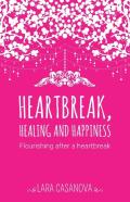 Heartbreak, Healing And Happiness