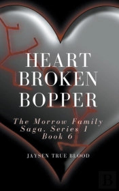 Heartbroken Bopper: The Morrow Family Sa