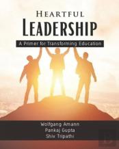 Heartful Leadership - A Primer For Transforming Education