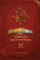 Hearthstone: Innkeeperâ€™S Tavern Cookbook