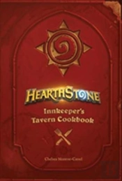 Hearthstone: Innkeeperâ€™S Tavern Cookbook