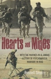 Hearts And Mines : With The Marines In Al Anbar: A Story Of Psychological Warfare In Iraq