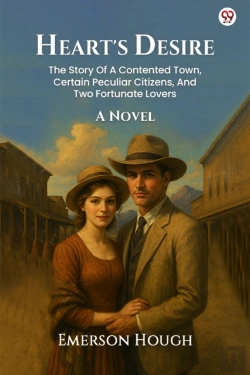 Bertrand.pt - Heart'S Desirethe Story Of A Contented Town, Certain Peculiar Citizens, And Two Fortunate Lovers A Novel (Edition1)