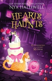 Hearts & Haunts, Confessions Of A Closet Medium, Book 3