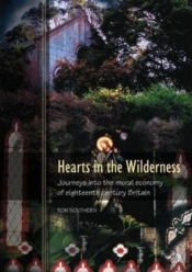 Hearts In The Wilderness: Journeys Into The Moral Economy Of Eighteenth Century Britain