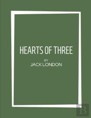 Hearts Of Three By Jack London