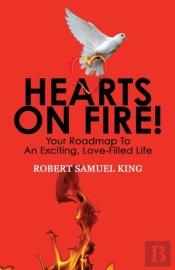 Hearts On Fire! Your Roadmap To An Exciting, Love-Filled Life