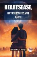 Heartseaseor, The Brother'S Wife Part Ii (Edition2023)