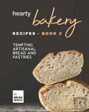 Hearty Bakery Recipes - Book 2
