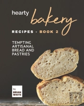 Hearty Bakery Recipes - Book 2