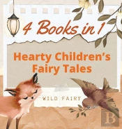 Hearty Children'S Fairy Tales: 4 Books I