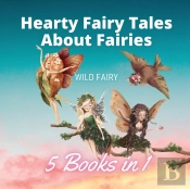 Hearty Fairy Tales About Fairies