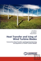 Heat Transfer And Icing Of Wind Turbine Blades