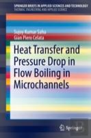 Heat Transfer And Pressure Drop In Flow Boiling In Microchannels