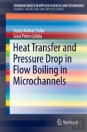 Heat Transfer And Pressure Drop In Flow Boiling In Microchannels