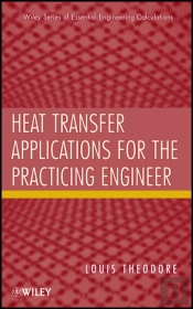 Heat Transfer Applications For The Practicing Engineer