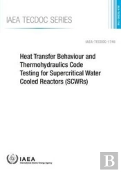 Heat Transfer Behaviour And Thermohydraulics Code Testing For Supercritical Water Cooled Reactors (Scwrs)