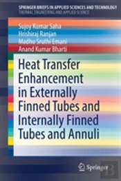 Heat Transfer Enhancement In Externally Finned Tubes And Internally Finned Tubes And Annuli