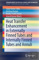 Heat Transfer Enhancement In Externally Finned Tubes And Internally Finned Tubes And Annuli