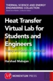 Heat Transfer Virtual Lab For Students And Engineers: Theory And Guide For Setting Up