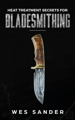 Bertrand.pt - Heat Treatment Secrets For Bladesmithing