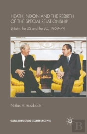 Heath, Nixon And The Rebirth Of The Special Relationship