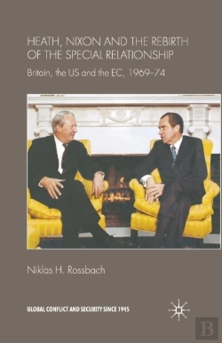 Bertrand.pt - Heath, Nixon And The Rebirth Of The Special Relationship