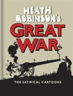 Bertrand.pt - Heath Robinson'S Great War