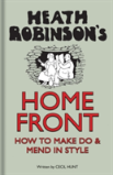 Heath Robinson'S Home Front