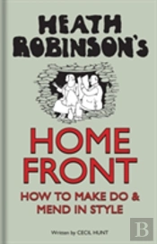 Heath Robinson'S Home Front