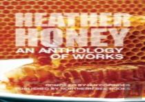 Heather Honey - An Anthology Of Works