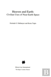 Heaven And Earth: Civilian Uses Of Near-Earth Space