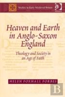 Heaven And Earth In Anglo-Saxon England