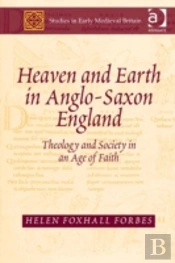 Heaven And Earth In Anglo-Saxon England