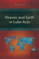 Heaven And Earth In Luke-Acts