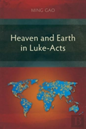 Heaven And Earth In Luke-Acts