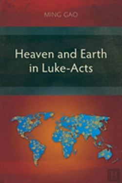 Bertrand.pt - Heaven And Earth In Luke-Acts