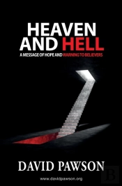 Heaven And Hell: A Message Of Hope And W
