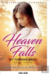 Heaven Falls - No Turning Back (Book 3) Supernatural Romance